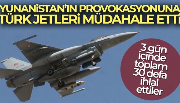 Yunanistan'ın Provokasyonuna Türk Jetleri Müdahale Etti