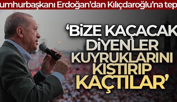 Cumhurbaşkanı Erdoğan: 'Bize Kaçacak Diyenler Kuyruklarını Kıstırıp Kaçtılar'