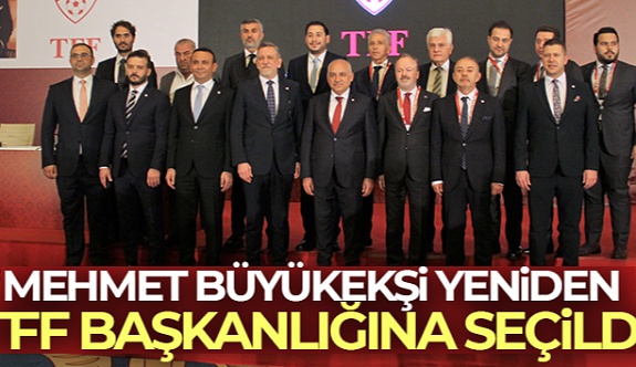 Mehmet Büyükekşi, yeniden TFF başkanlığına seçildi